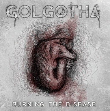 Golgotha (ESP) : Burning the Disease